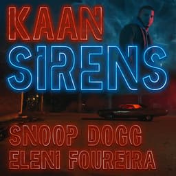 Release Cover Kaan, Snoop Dogg, Eleni Foureira - Sirens (Radio Edit)
