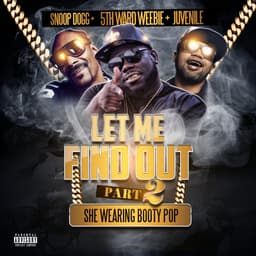 Release Cover 5th Ward Weebie, Snoop Dogg, JUVENILE - Let Me Find out, Part. 2 (Maxi Single Special)