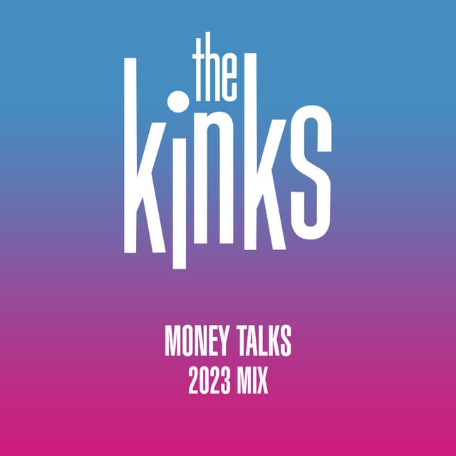 Release Cover The Kinks - Money Talks (2023 Mix)