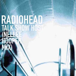 Release Cover Radiohead - Talk Show Host (Nellee Hooper Mix)